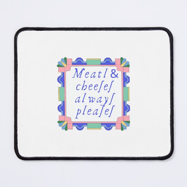 Item preview, Meats And Cheeses Always Pleases hearts everywhere always designed and sold by JonesFlora2025.