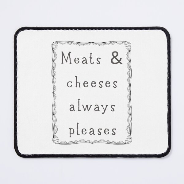 Item preview, Meats And Cheeses Always Pleases during cozy nights designed and sold by JonesFlora2025.