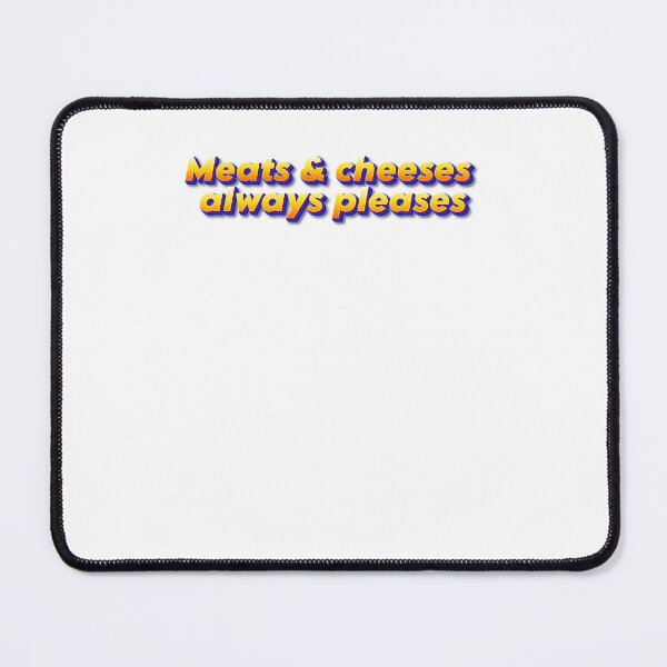 Item preview, Meats And Cheeses Always Pleases for every occasion designed and sold by JonesFlora2025.