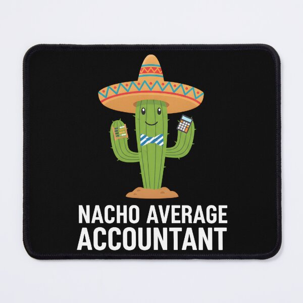 Item preview, Nacho Average Accountant Accounting Finance Professional CPA Humor designed and sold by Nocturnal-Vines.