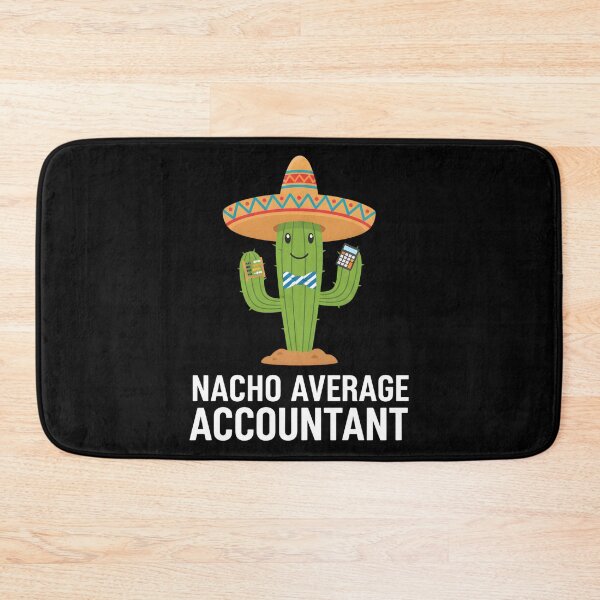 Item preview, Nacho Average Accountant Accounting Finance Professional CPA Humor designed and sold by Nocturnal-Vines.