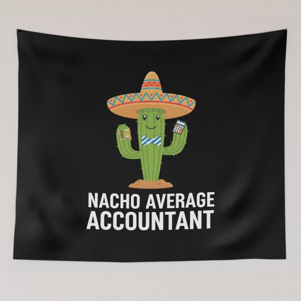 Item preview, Nacho Average Accountant Accounting Finance Professional CPA Humor designed and sold by Nocturnal-Vines.