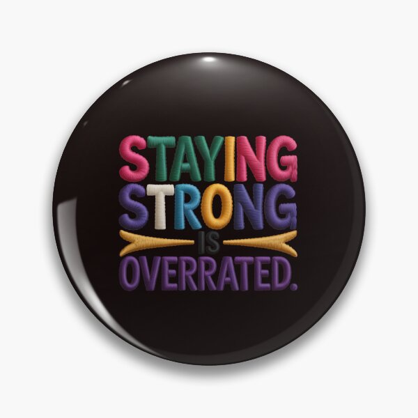 Item preview, Staying Strong Is Overrated – Mental Health Quote Colorful Typography Design designed and sold by WHDProduction45.