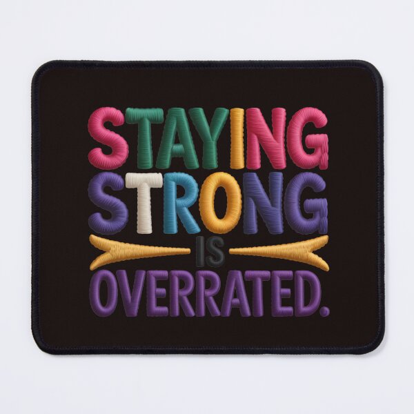 Item preview, Staying Strong Is Overrated – Mental Health Quote Colorful Typography Design designed and sold by WHDProduction45.
