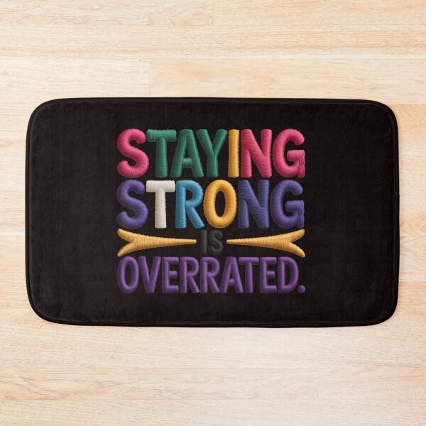 Item preview, Staying Strong Is Overrated – Mental Health Quote Colorful Typography Design designed and sold by WHDProduction45.