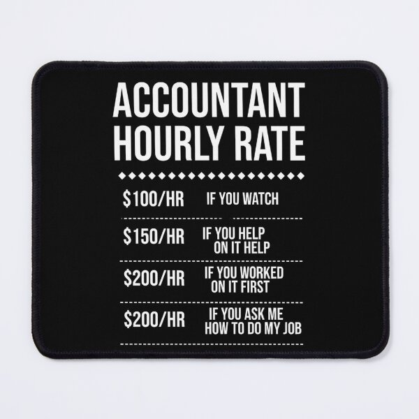 Item preview, Accountant Hourly Rate Funny Accountant CPA Bookkeeper Gift Accounting Professional designed and sold by Nocturnal-Vines.