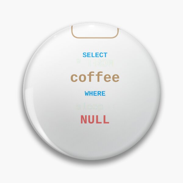 Item preview, SELECT FROM Coffee WHERE Sleep NULL SQL Programmer Developer Gift designed and sold by JoshCustomTees.