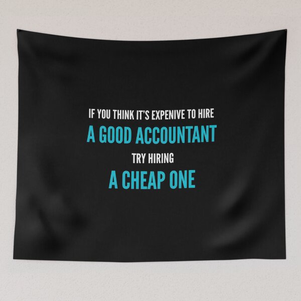 Item preview, If You Think It's Expenive To Hire A Good Accountant Try Hiring A Cheap One | Accounting Professional Humor designed and sold by Nocturnal-Vines.