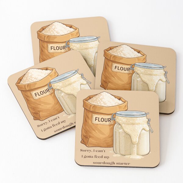 Item preview, Sorry, I can't. I gotta feed my sourdough starter designed and sold by Love-In-Every-Crumb.