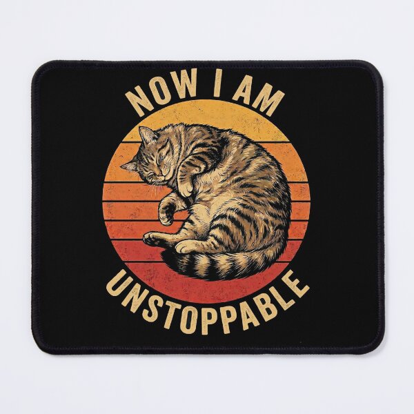 Item preview, Now I Am Unstoppable – Funny Cat Design designed and sold by MoranteFlow.