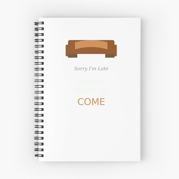 Item preview, Sorry Im Late I Didnt Want To Come Funny Introvert Antisocial Humor designed and sold by JoshCustomTees.