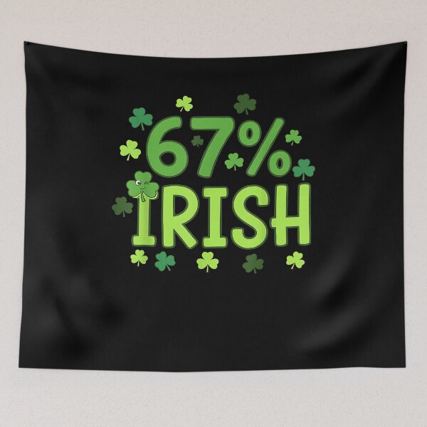 Item preview, St Patricks Day 6 7 Funny 67 Percent Irish designed and sold by MerchDeviant.