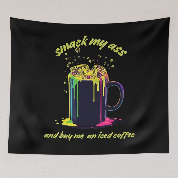 Item preview, Smack My Ass And Buy Me An Iced Coffee Essential T-shirt For Coffee Lovers designed and sold by PaulaArtworks.