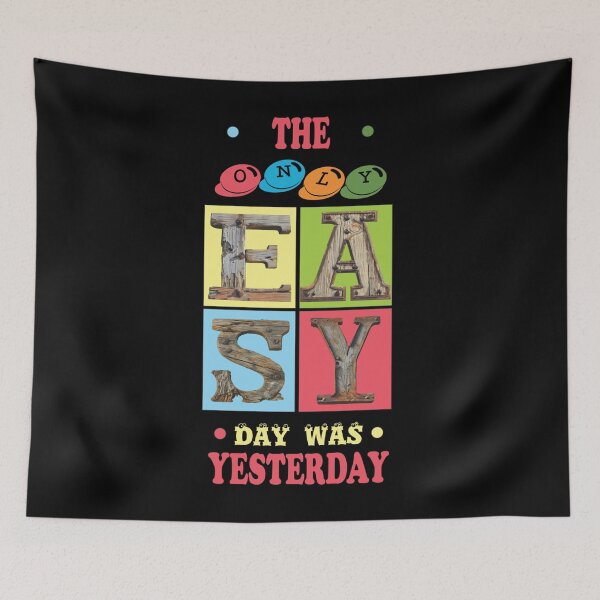 Item preview, The Only Easy Day Was Yesterday – Colorful Motivational Quote Design designed and sold by ArtGMerch.