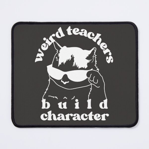 Item preview, Weird Teachers Build Character, Best Teachers  designed and sold by faridman.