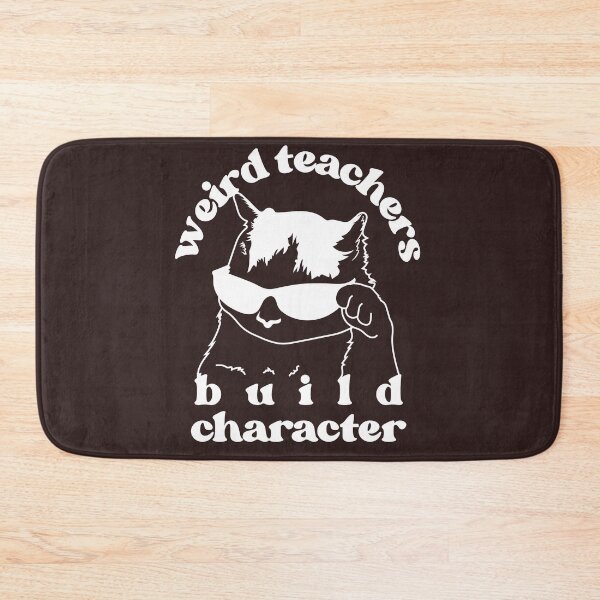 Item preview, Weird Teachers Build Character, Best Teachers  designed and sold by faridman.