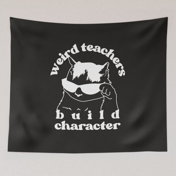 Item preview, Weird Teachers Build Character, Best Teachers  designed and sold by faridman.