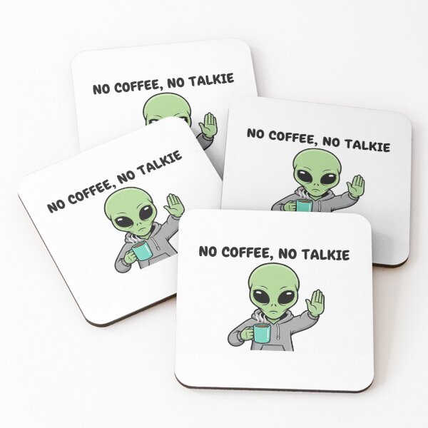 Item preview, Alien Coffee Design: No Coffee No Talkie Funny Alien  designed and sold by NOVALOOMARCH.