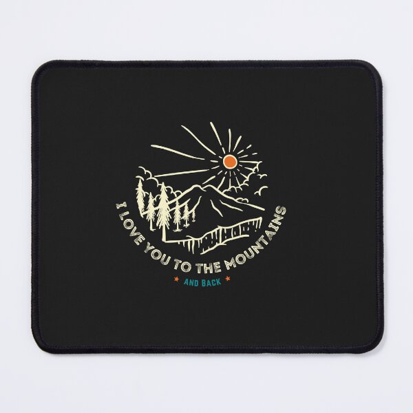 Item preview, I Love You to the Mountains and Back, Family camping, the Mountains, Mountains lover, camping buddies designed and sold by Art Masterpiece ⭐⭐⭐⭐⭐.