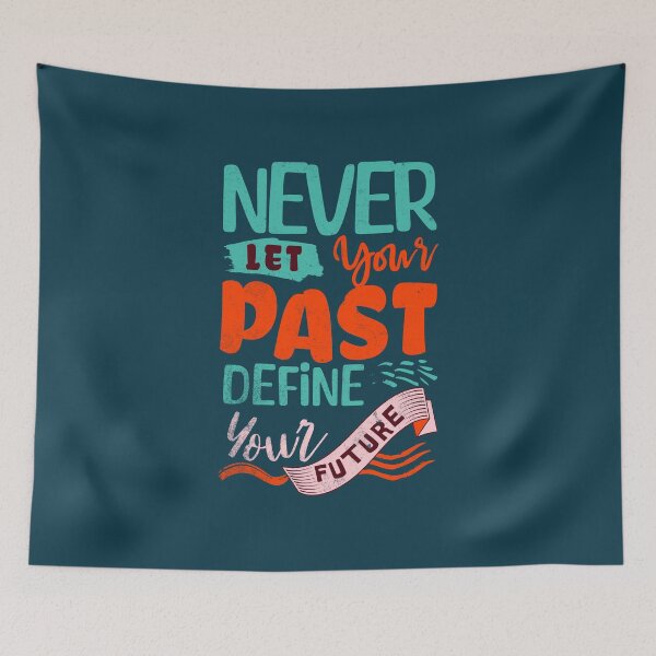 Item preview, Never Let Your Past Define Your Future Inspirational Quote designed and sold by NosandEdgy.