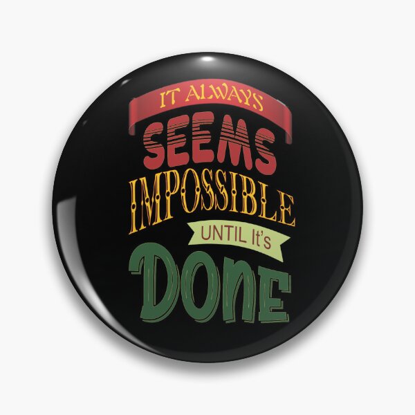 Item preview, It Always Seems Impossible Until It’s Done – Bold Motivational Typography Design designed and sold by ArtGMerch.