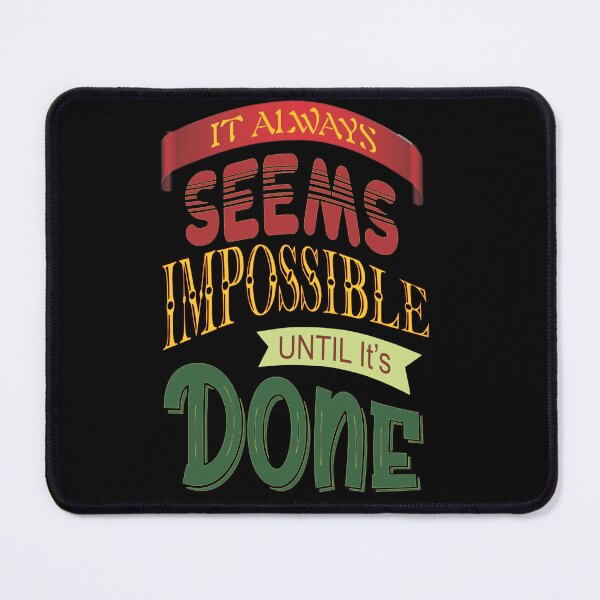 Item preview, It Always Seems Impossible Until It’s Done – Bold Motivational Typography Design designed and sold by ArtGMerch.