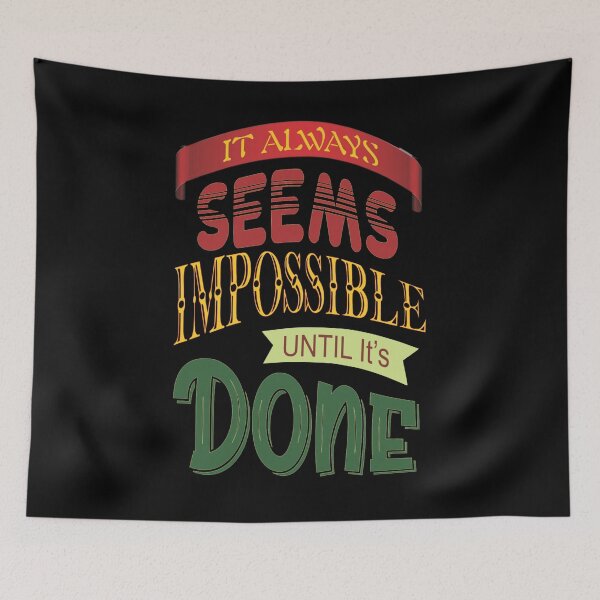 Item preview, It Always Seems Impossible Until It’s Done – Bold Motivational Typography Design designed and sold by ArtGMerch.