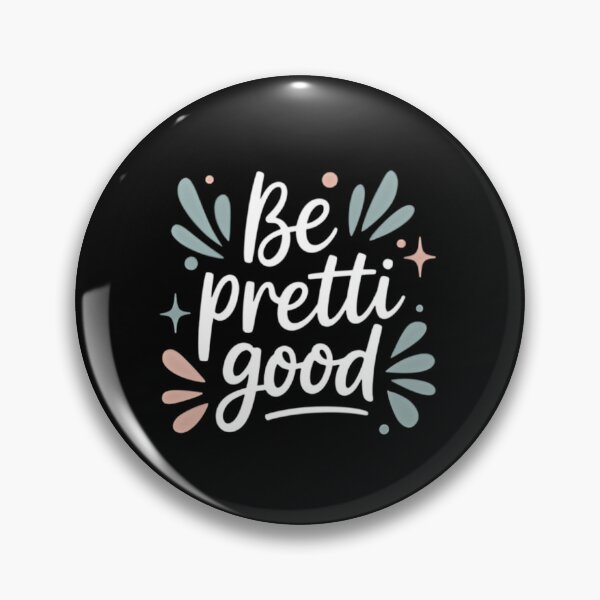 Item preview, Be Pretti Good designed and sold by dianadouri.