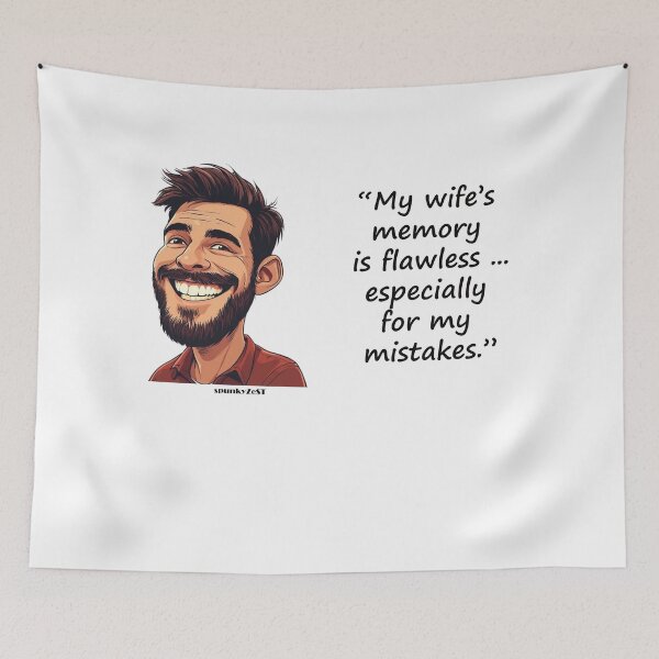Item preview, “La memoria de mi esposa es impecable... especialmente para mis errores”. - Bryan @spunkyZeST designed and sold by spunkyZeST.