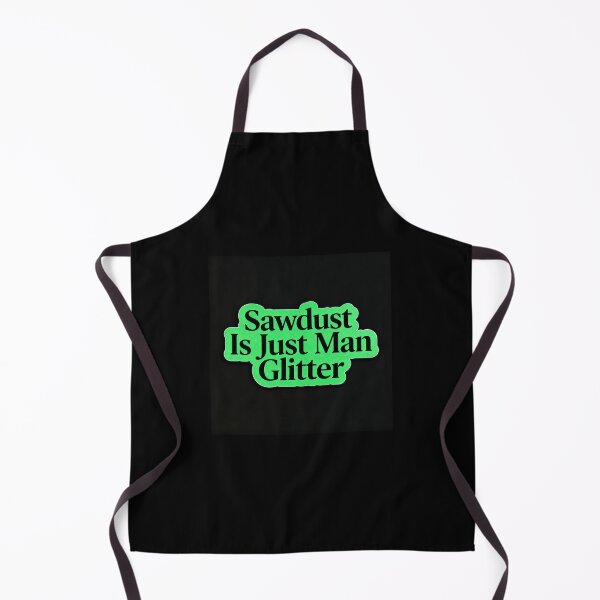 Item preview, Sawdust is Just Man Glitter designed and sold by 90millennialdad.