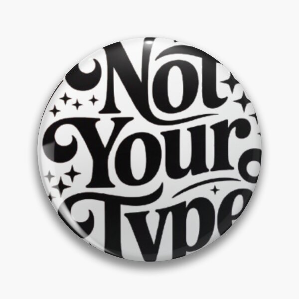 Item preview, Not Your Type Bold Statement Design designed and sold by NewUSShop.