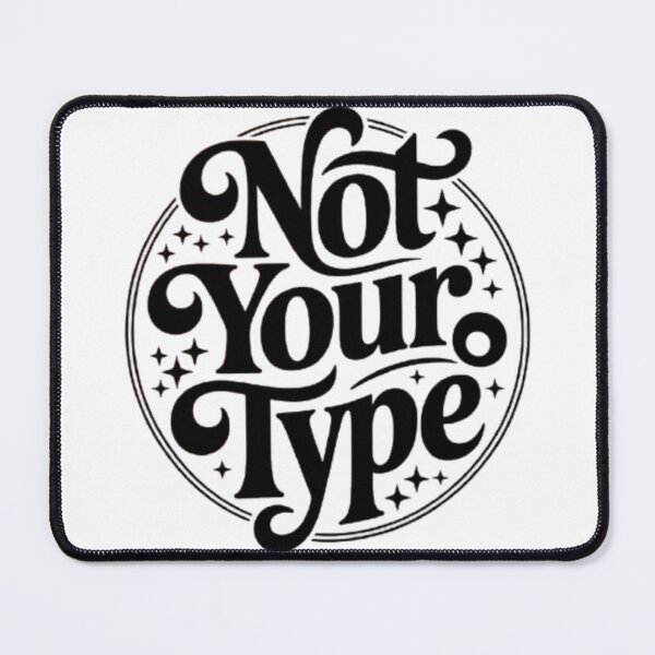 Item preview, Not Your Type Bold Statement Design designed and sold by NewUSShop.