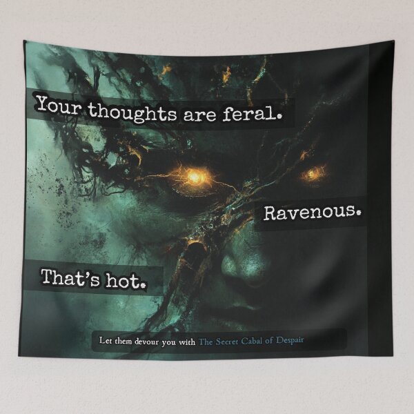 Item preview, Your Thoughts Are Feral designed and sold by The Secret Cabal of Despair.
