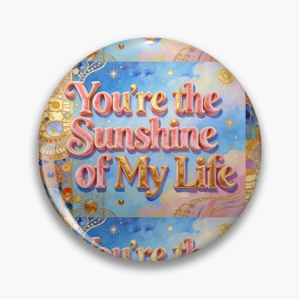 Item preview, You're The Sunshine Of My Life designed and sold by NineCatsStudio.