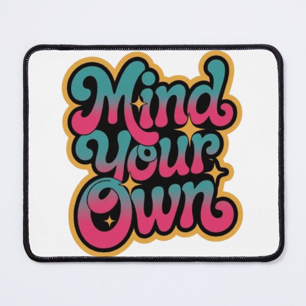 Item preview, Mind Your Own Statement Streetwear Design designed and sold by NewUSShop.