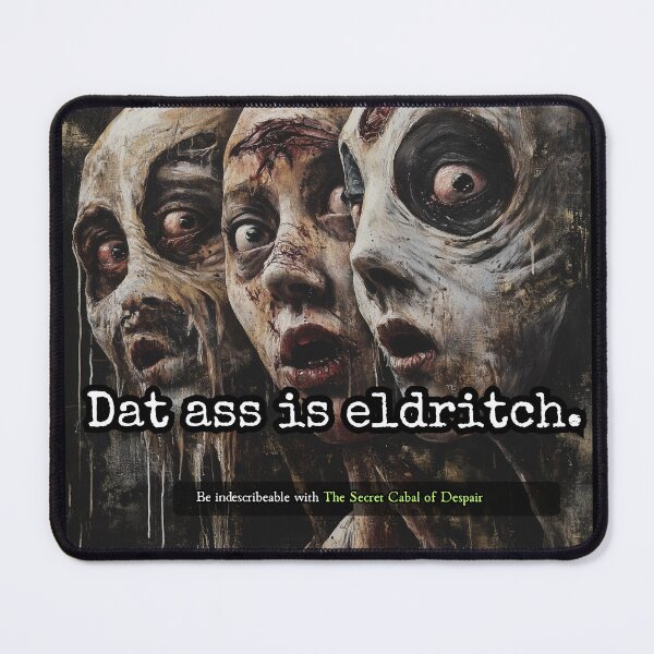 Item preview, Dat Ass Is Eldritch designed and sold by The Secret Cabal of Despair.