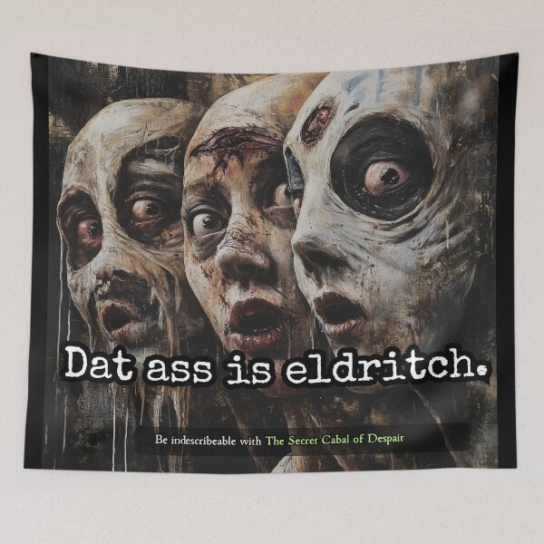 Item preview, Dat Ass Is Eldritch designed and sold by The Secret Cabal of Despair.