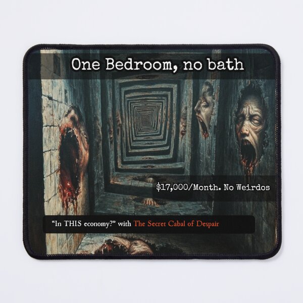 Item preview, One Bedroom, No Bath (In This Economy?) designed and sold by The Secret Cabal of Despair.