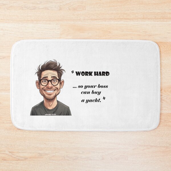 Item preview, “Work hard ... so your boss can buy a yacht.” - Albert @ spunkyZeST designed and sold by spunkyZeST.