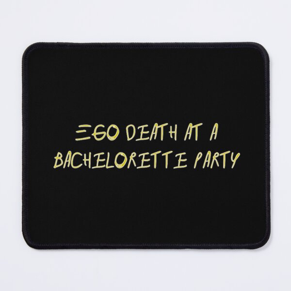 Item preview, Ego Death At A Bachelorette Party Text Design designed and sold by bradyswift.