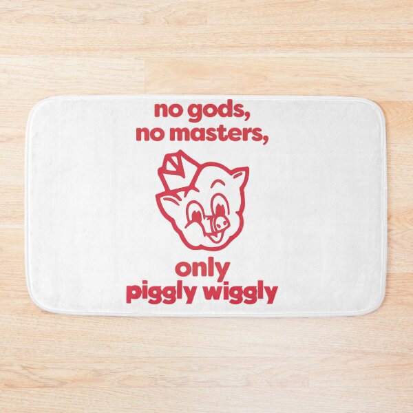 Item preview, No Gods No Masters Only Piggly Wiggly designed and sold by Artchi.