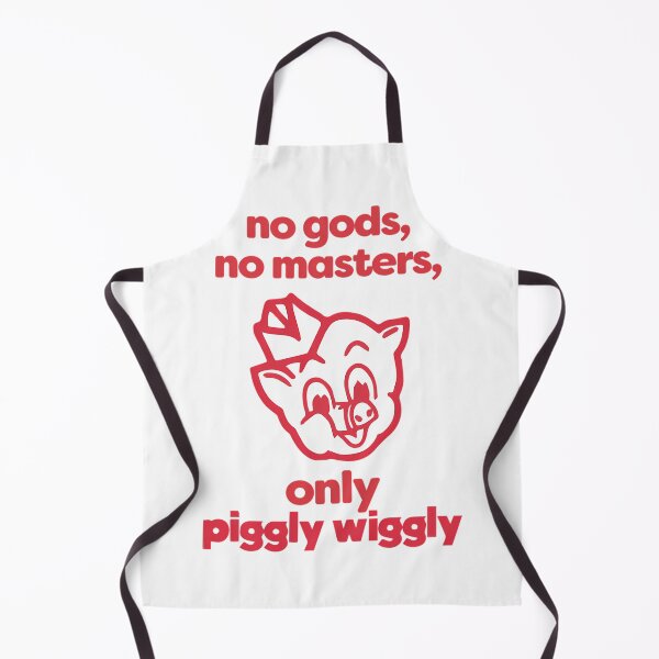 Item preview, No Gods No Masters Only Piggly Wiggly designed and sold by Artchi.