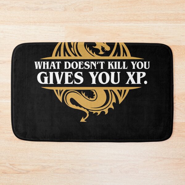 Item preview, What Doesn'T Kill You Gives You Xp Rpg Gamers designed and sold by Zibi00.