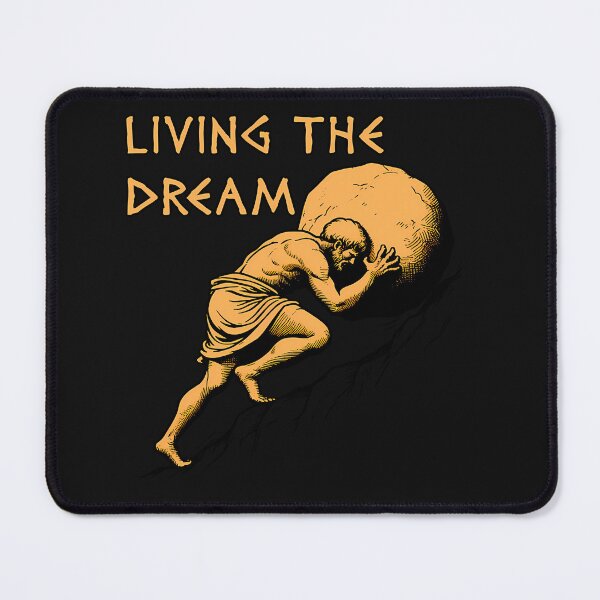 Item preview, Living The Dream - Sisyphus Greek Mythology designed and sold by JereSenpaiYT.