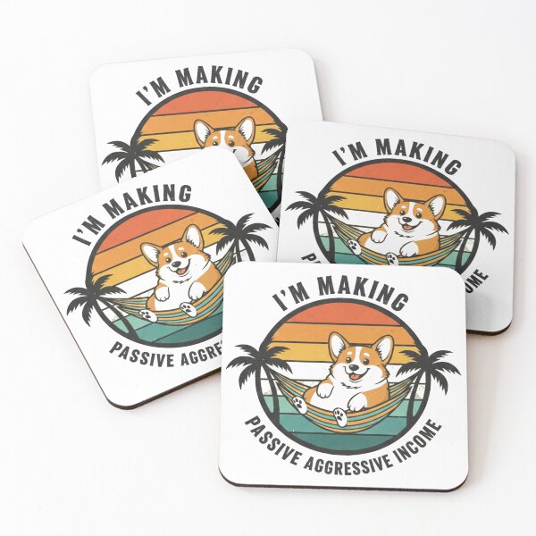 Item preview, I'm Making Passive Aggressive Income Corgi Dog designed and sold by Death by Bunny.