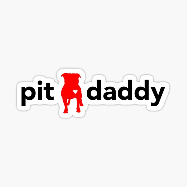 Pit Daddy - PitBull Dad - Dog Dad Sticker