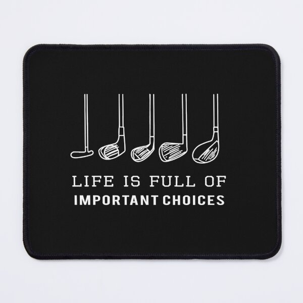 Item preview, Life Is Full Of Important Choices Golf Gift For Golfers designed and sold by ColeOnRblx.