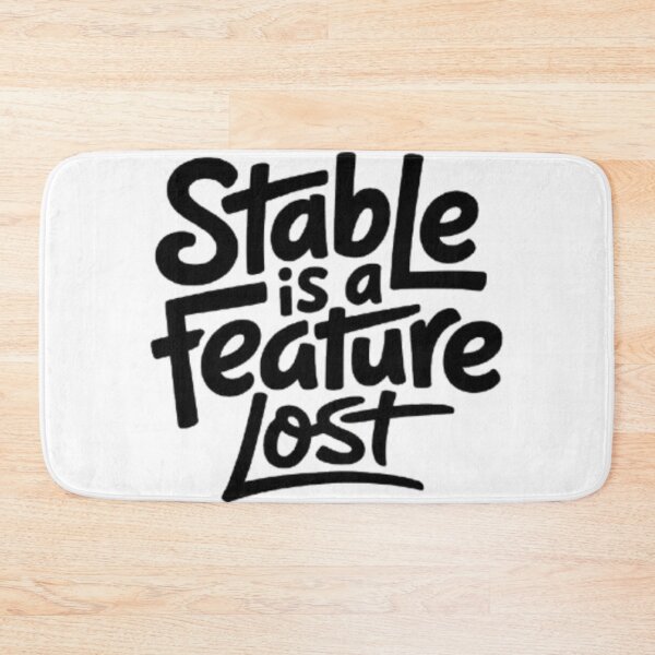 Item preview, Stable Is A Feature Statement Design designed and sold by NewUSShop.