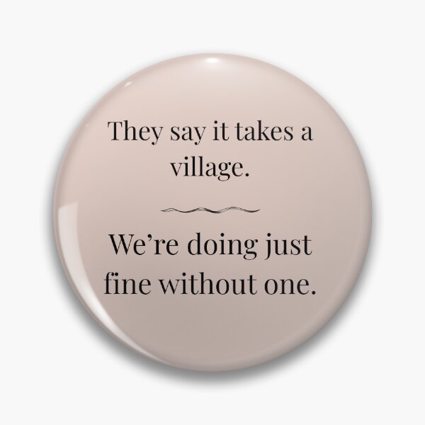 Item preview, They Say It Takes a Village – Minimalist Typography Design designed and sold by MadeInNapTime.