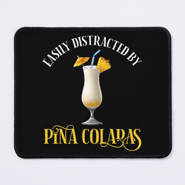 Item preview, Easily Distracted By Pina Coladas designed and sold by Cat Lady Designs.